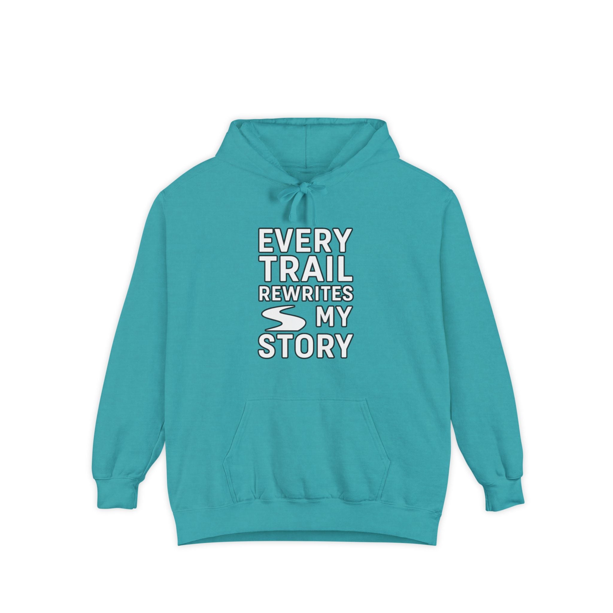 “Every Trail Rewrites My Story” Hoodie – Where Every Step Becomes a New Chapter