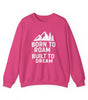 Born to Roam Built to Dream Crewneck Sweatshirt — Adventure Mountain Graphic
