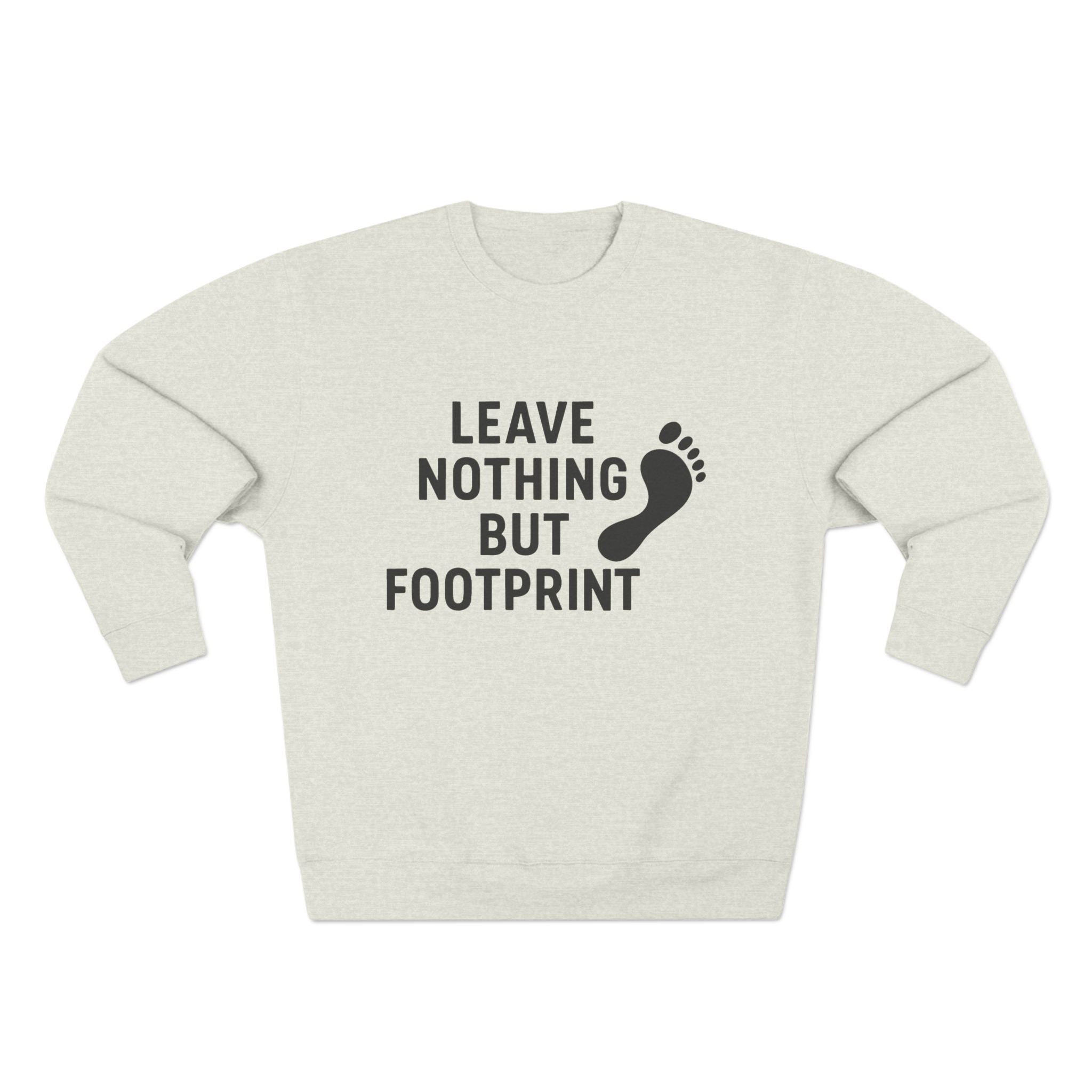 “Leave Nothing But Footprints” Sweatshirt – Wear Your Love for the Planet