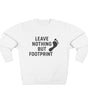 “Leave Nothing But Footprints” Sweatshirt – Wear Your Love for the Planet