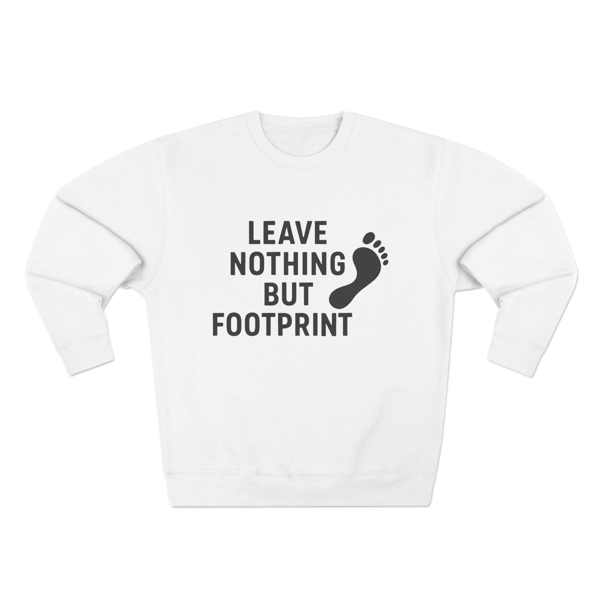 “Leave Nothing But Footprints” Sweatshirt – Wear Your Love for the Planet