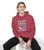 “Every Trail Rewrites My Story” Hoodie – Where Every Step Becomes a New Chapter