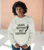 “Leave Nothing But Footprints” Sweatshirt – Wear Your Love for the Planet