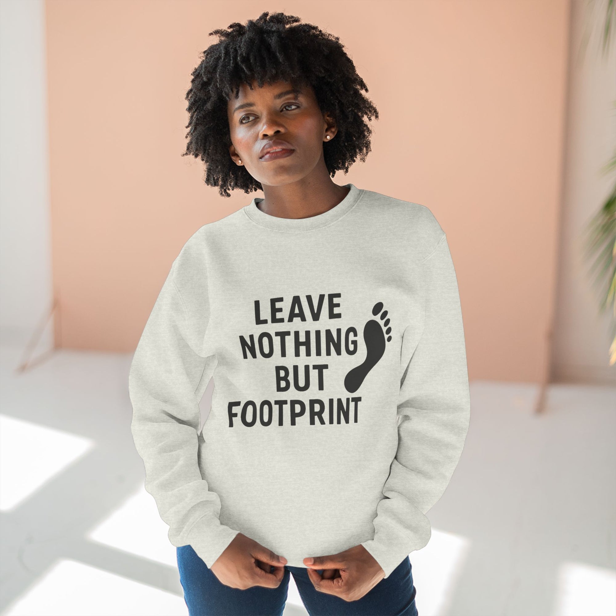 “Leave Nothing But Footprints” Sweatshirt – Wear Your Love for the Planet
