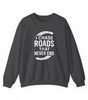 “I Chase Roads That Never End” Crewneck Sweatshirt – For the Wild-Hearted Explorer