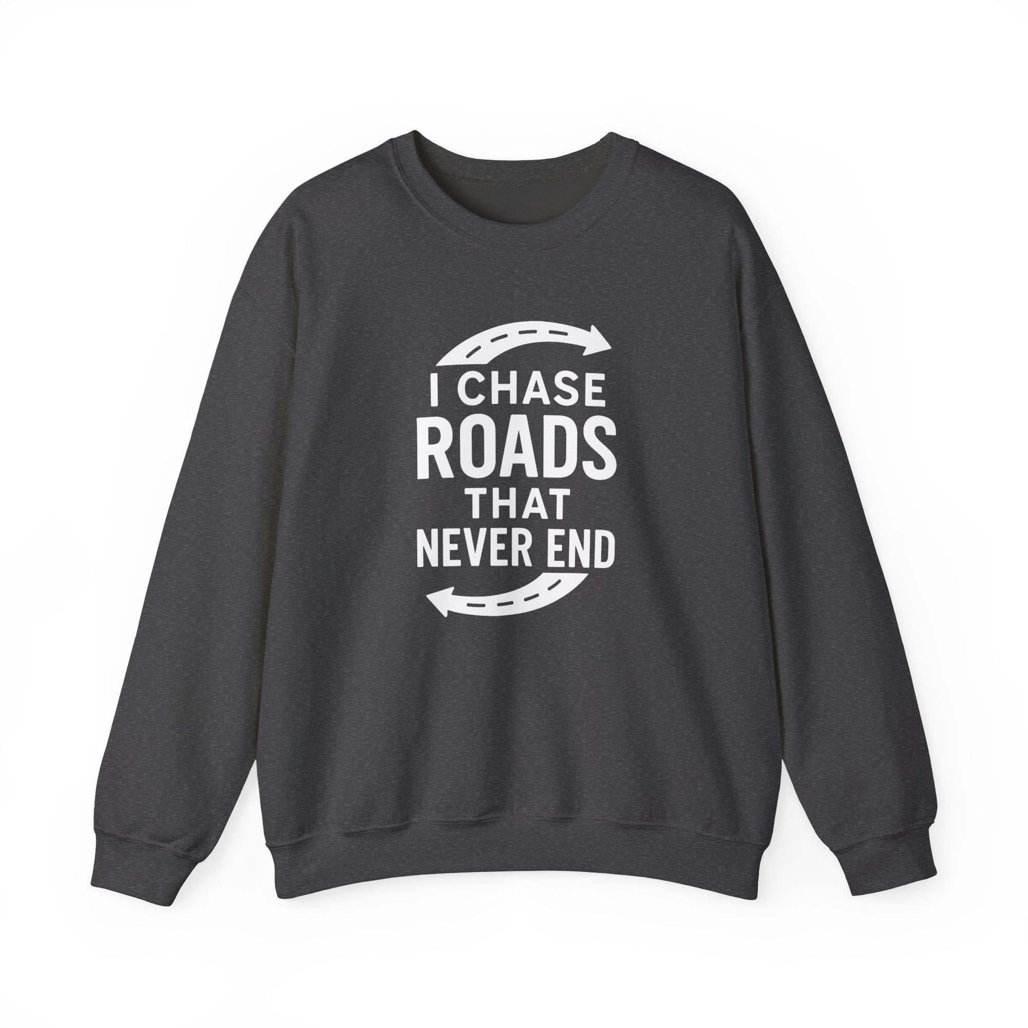 “I Chase Roads That Never End” Crewneck Sweatshirt – For the Wild-Hearted Explorer