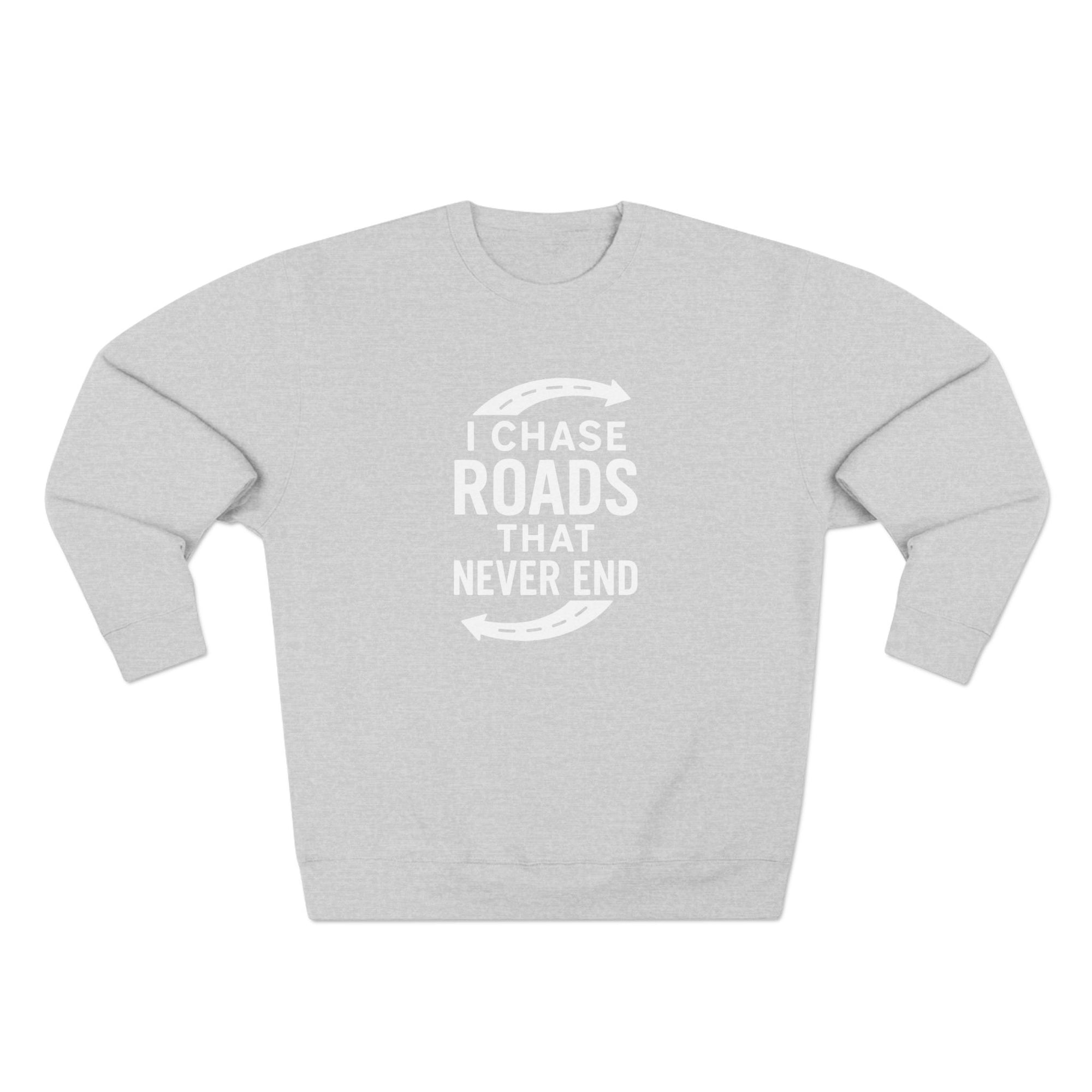 Road-Trip Crewneck Sweatshirt – “I Chase Roads That Never End”