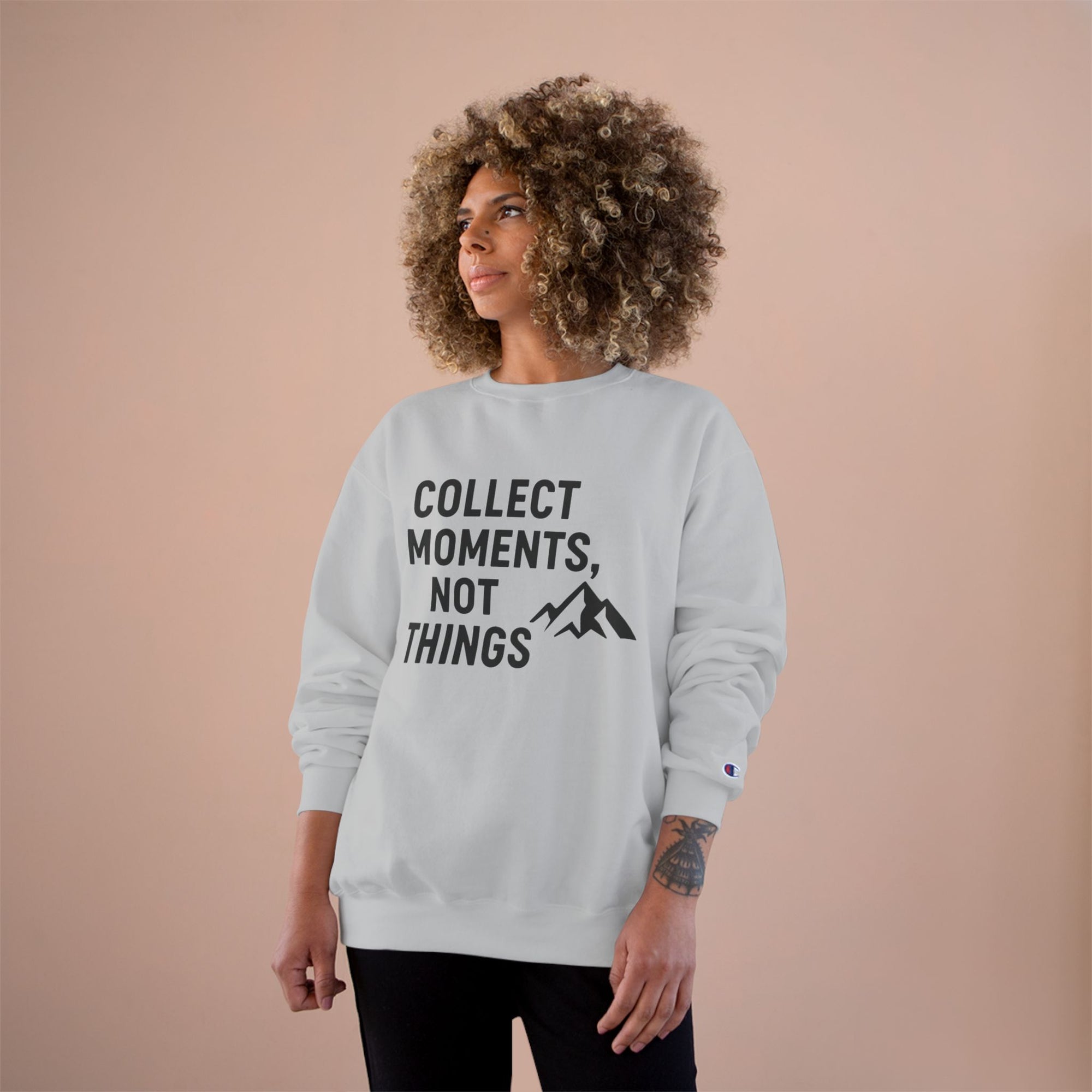 “Collect Moments, Not Things” Adventure Sweatshirt – For the Ones Who Live to Feel Alive