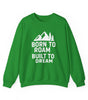 Born to Roam Built to Dream Crewneck Sweatshirt — Adventure Mountain Graphic