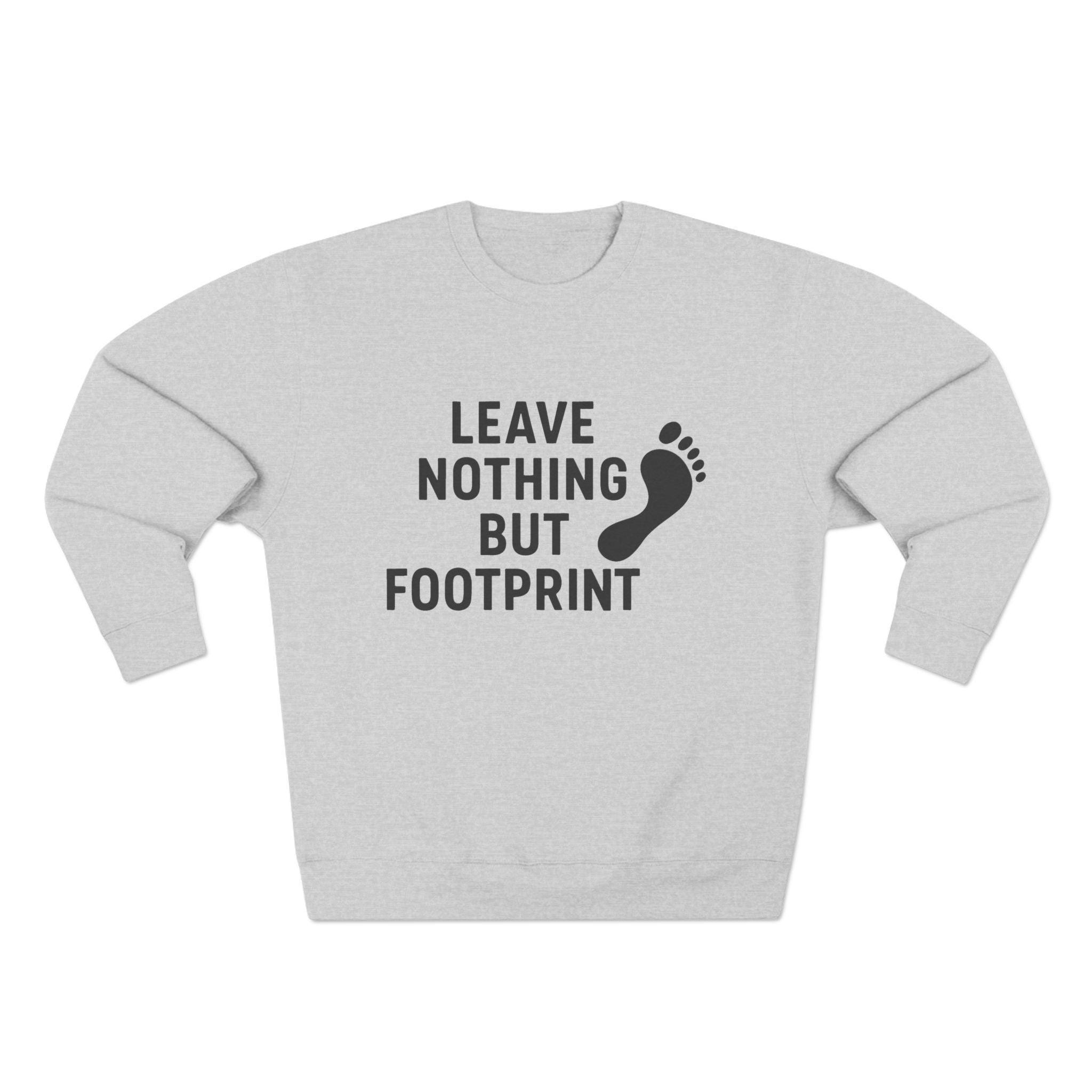 “Leave Nothing But Footprints” Sweatshirt – Wear Your Love for the Planet