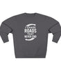 Road-Trip Crewneck Sweatshirt – “I Chase Roads That Never End”