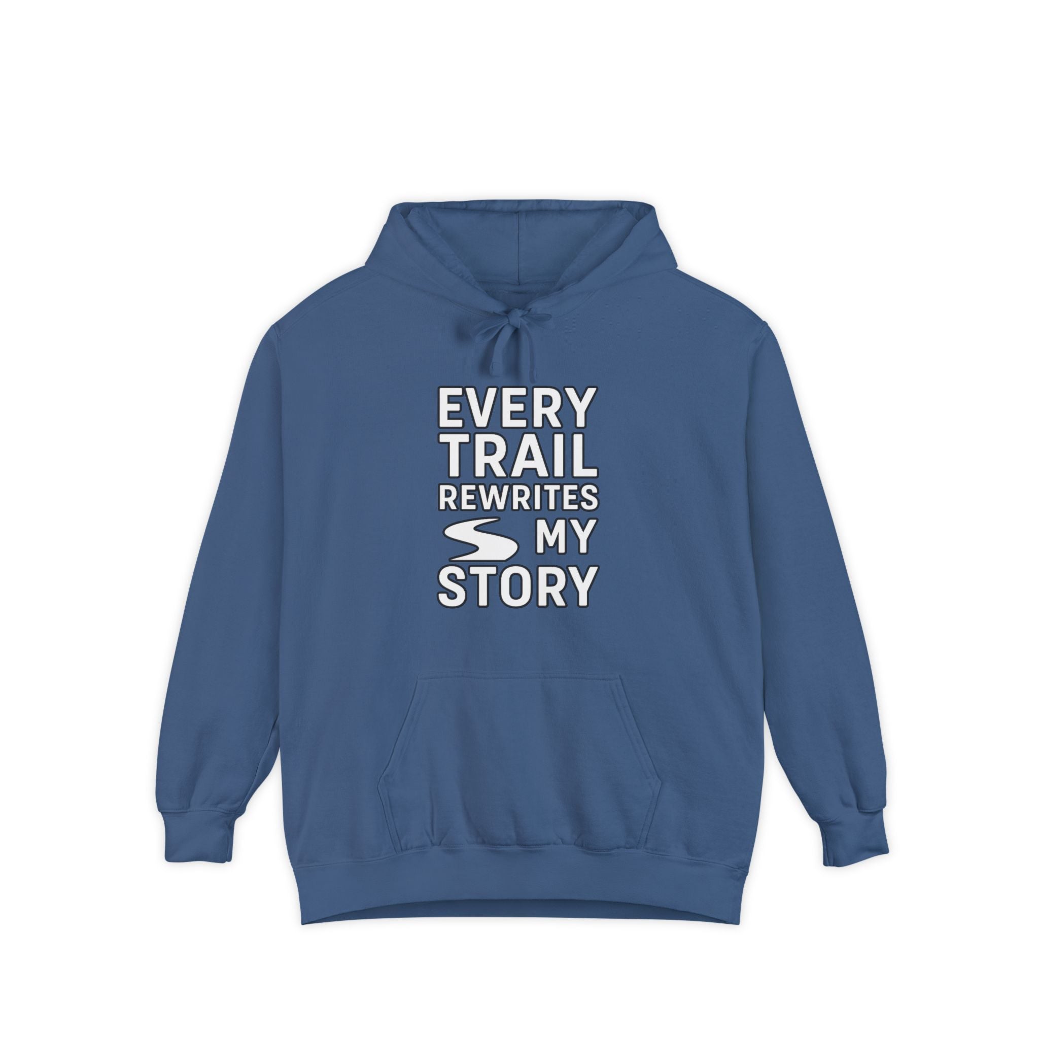 “Every Trail Rewrites My Story” Hoodie – Where Every Step Becomes a New Chapter