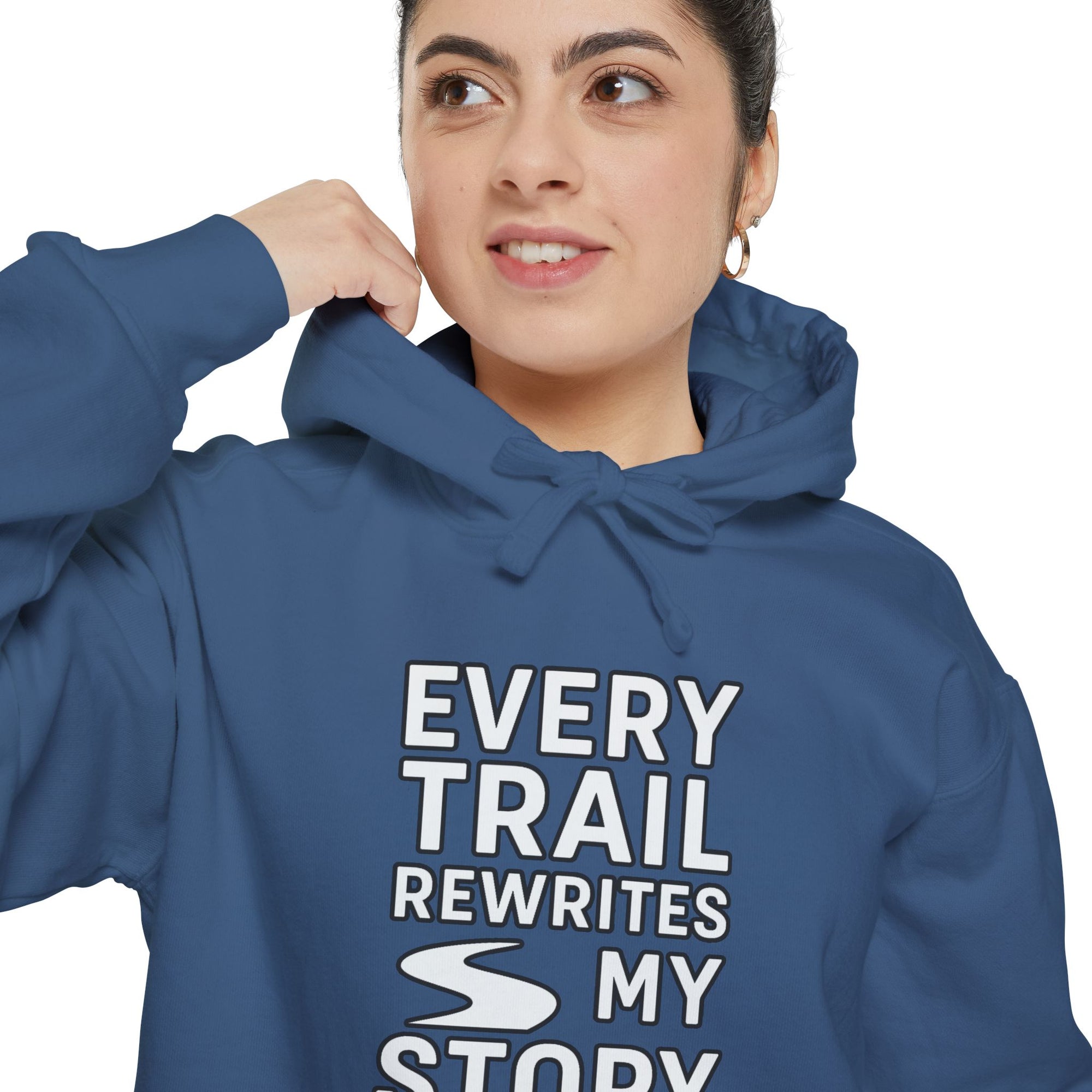 “Every Trail Rewrites My Story” Hoodie – Where Every Step Becomes a New Chapter
