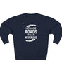 Road-Trip Crewneck Sweatshirt – “I Chase Roads That Never End”