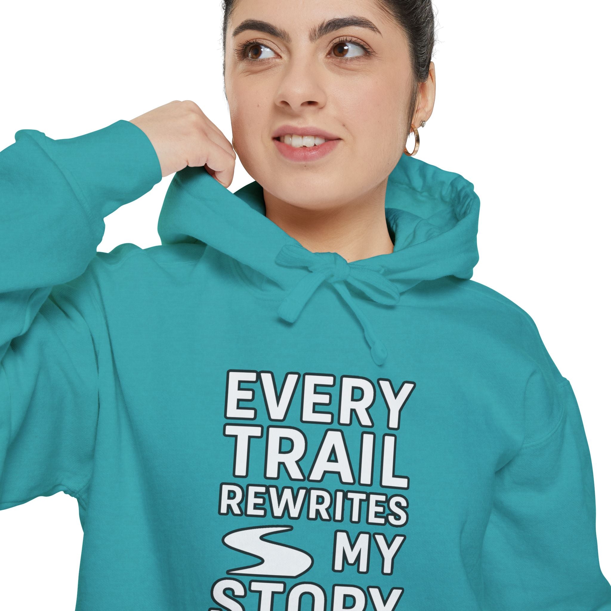 “Every Trail Rewrites My Story” Hoodie – Where Every Step Becomes a New Chapter
