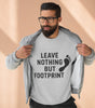 “Leave Nothing But Footprints” Sweatshirt – Wear Your Love for the Planet