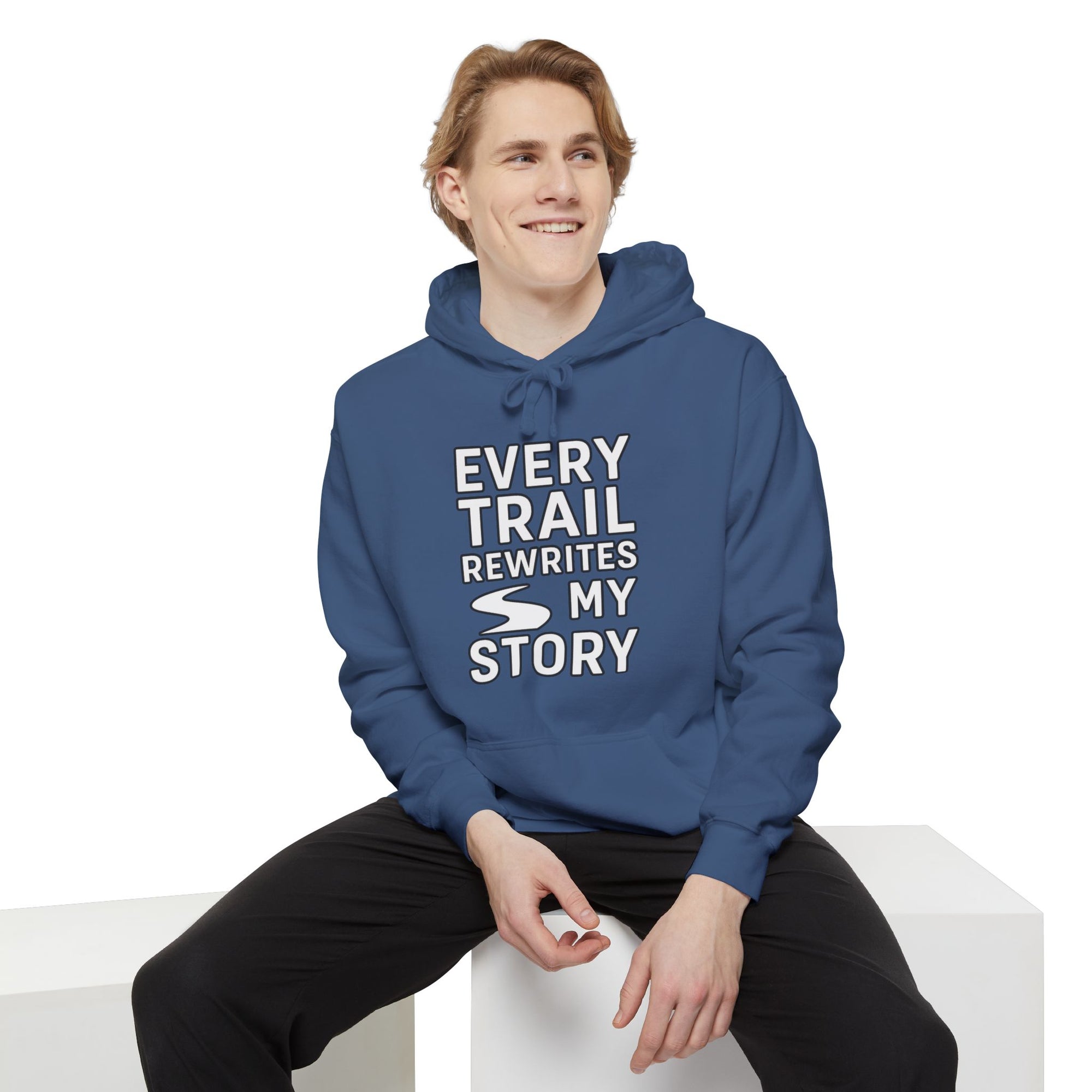 “Every Trail Rewrites My Story” Hoodie – Where Every Step Becomes a New Chapter